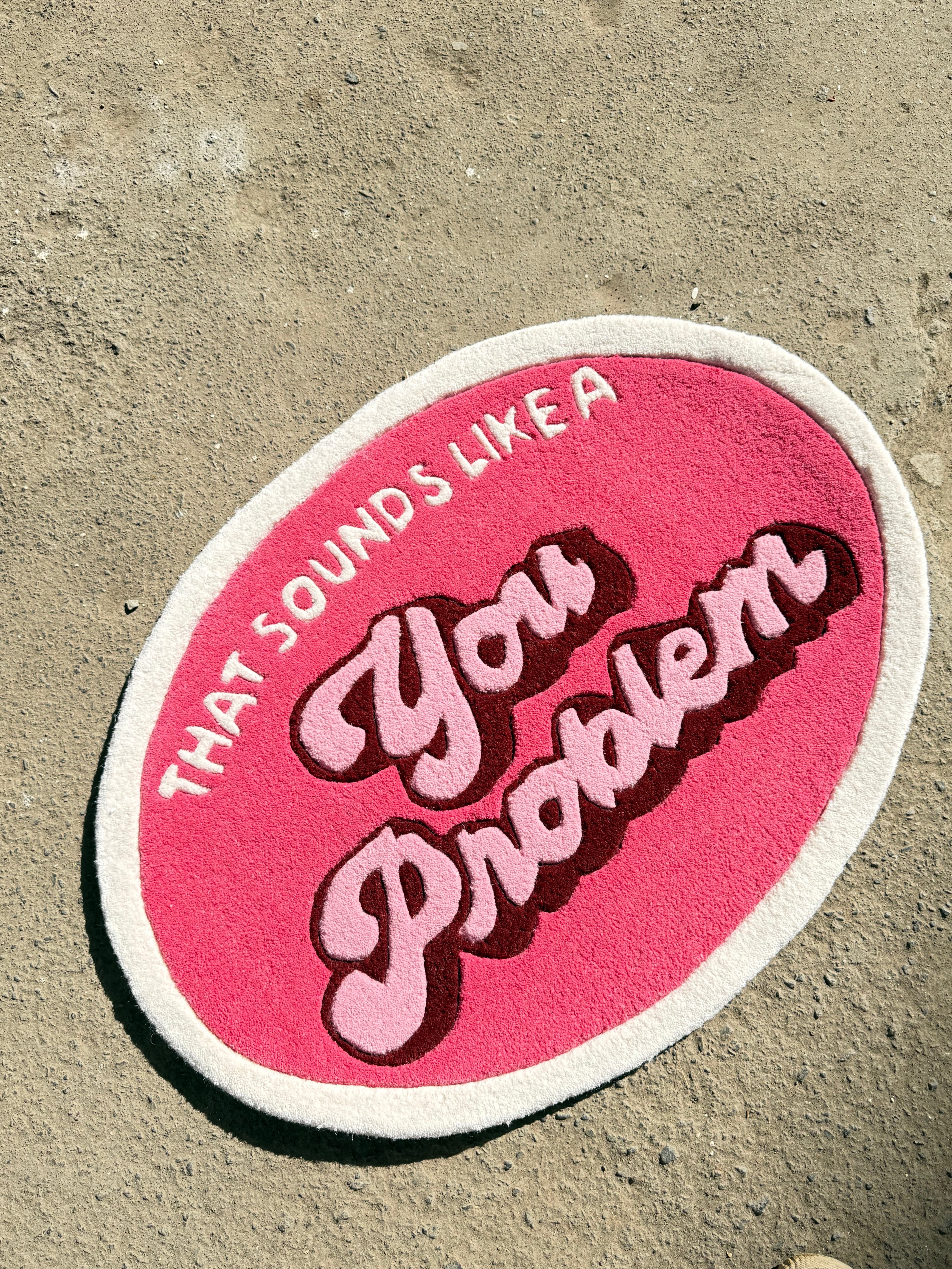 That Sounds like a You Problem Rug