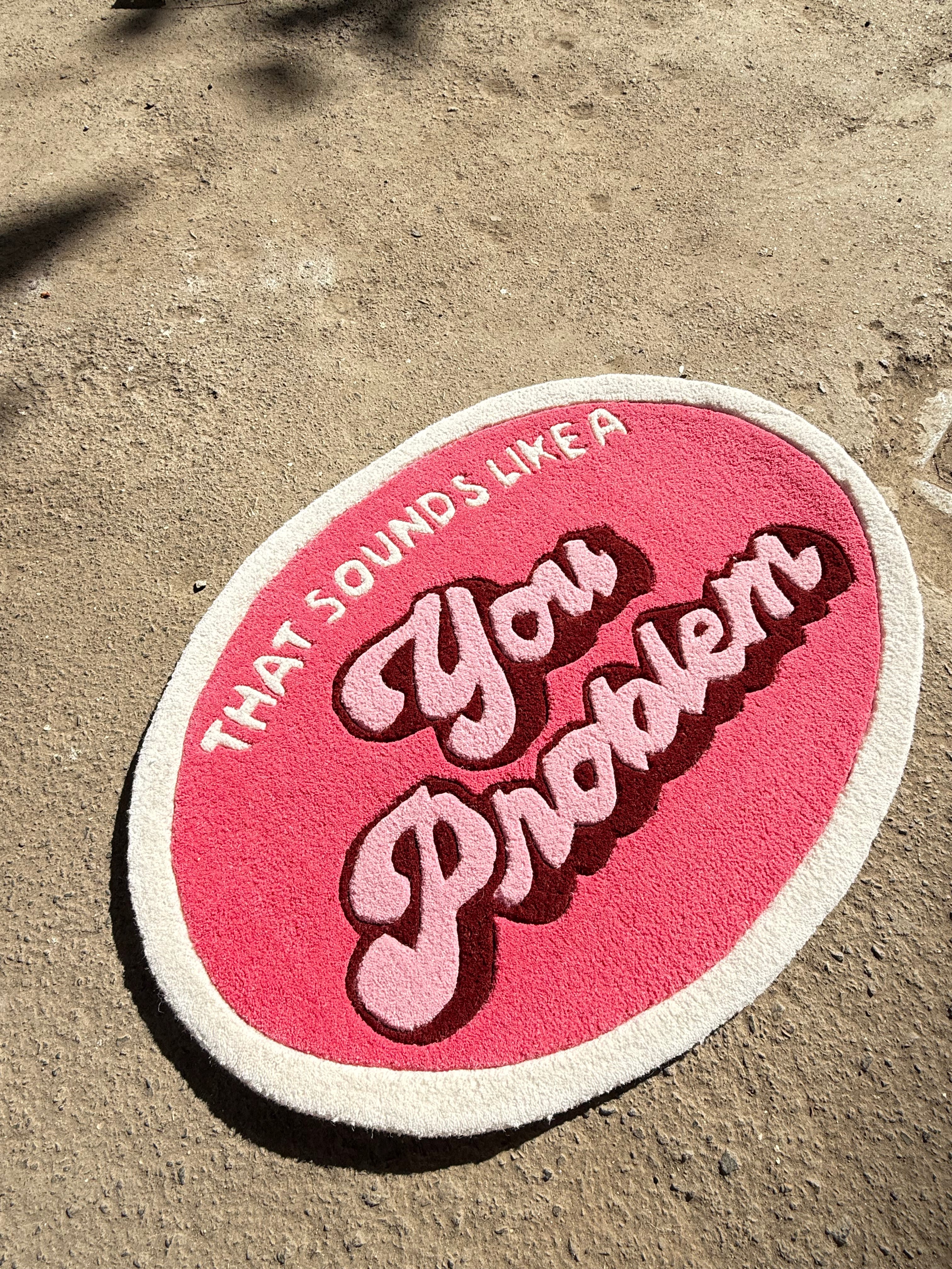 That Sounds like a You Problem Rug