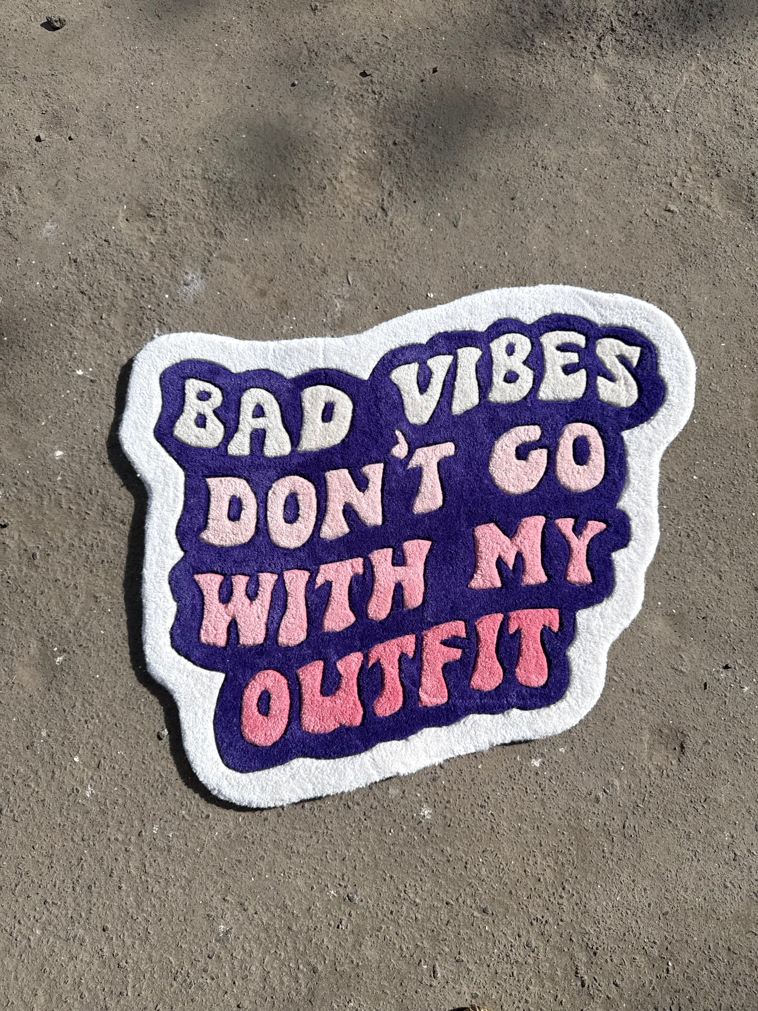 bad Vibes Dont Go with my Outfit Rug